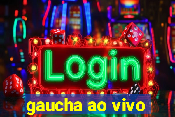 gaucha ao vivo